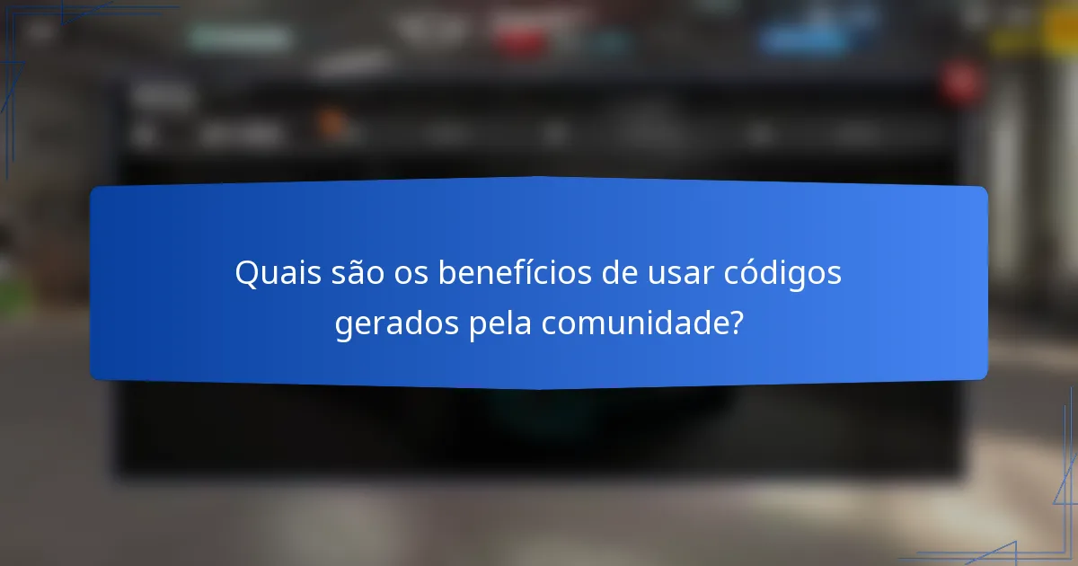 Quais são os benefícios de usar códigos gerados pela comunidade?